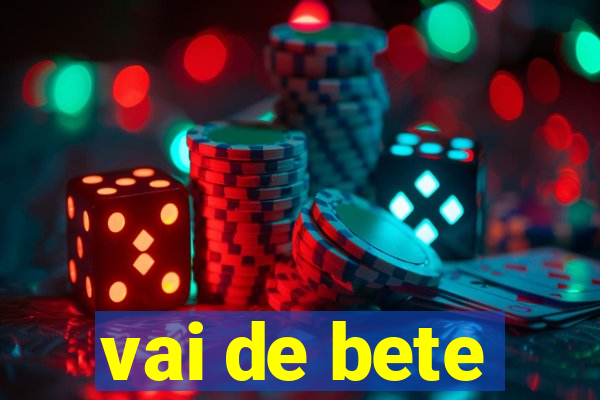 vai de bete